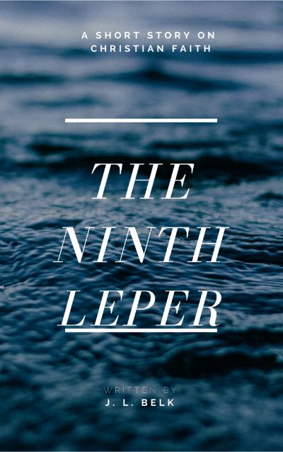 Ninth Leper by J. L. Belk