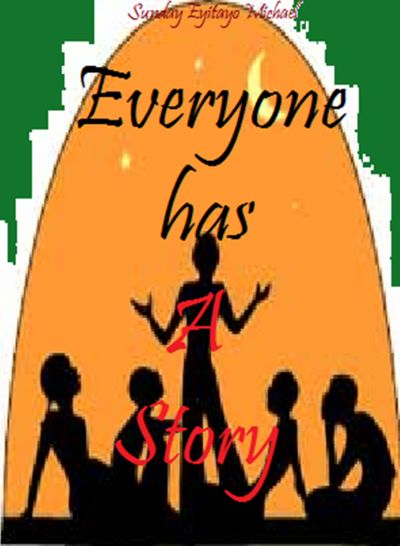 Everyone Has a Story by Sunday Eyitayo Michael