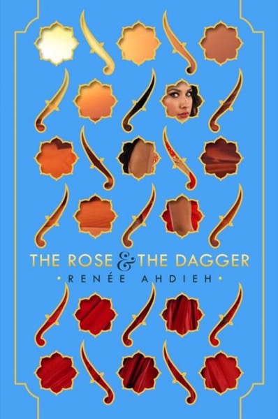 The Rose & the Dagger by Renee Ahdieh