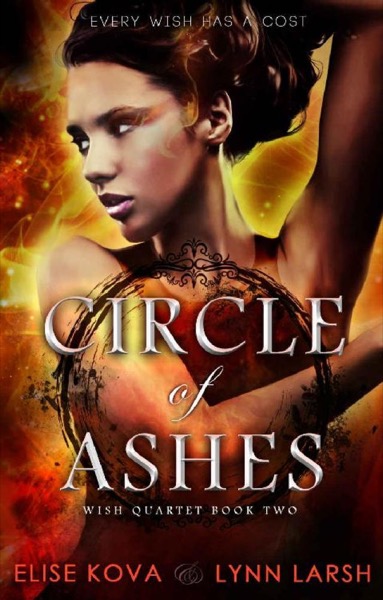 Circle of Ashes (Wish Quartet Book 2) by Elise Kova