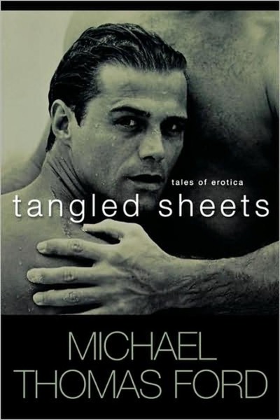 Tangled Sheets by Michael Thomas Ford