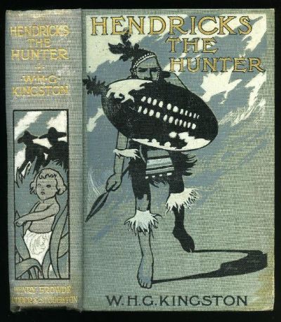 Hendricks the Hunter; Or, The Border Farm: A Tale of Zululand by William Henry Giles Kingston