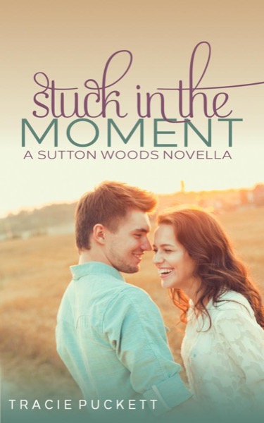 Stuck in the Moment by Tracie Puckett