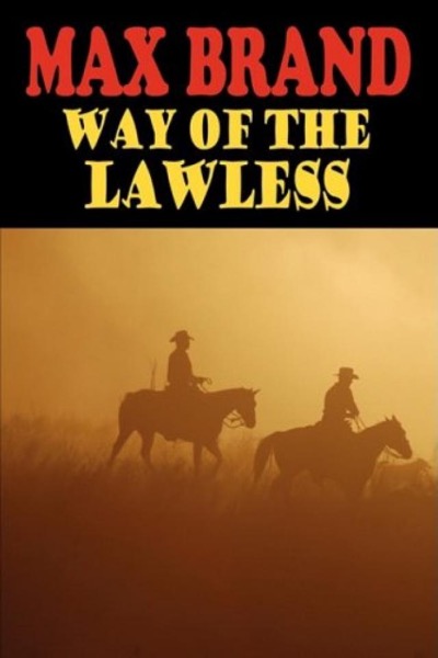 Way of the Lawless by Max Brand