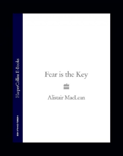 Fear is the Key by Alistair MacLean