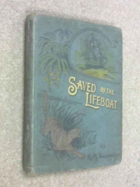 Saved by the Lifeboat by R. M. Ballantyne