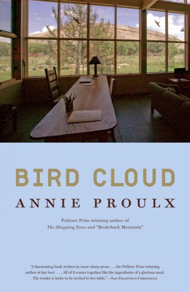 Bird Cloud by Annie Proulx