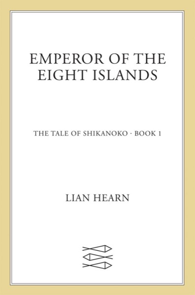 Emperor of the Eight Islands by Lian Hearn