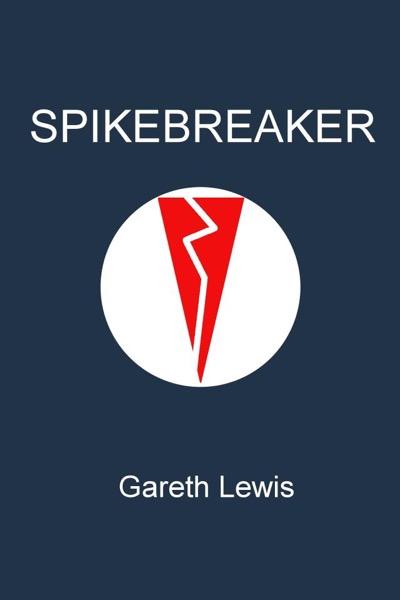 Spikebreaker by Gareth Lewis