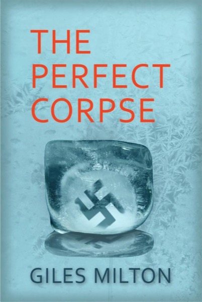 The Perfect Corpse by Giles Milton