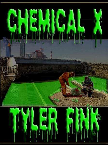 Chemical X by Tyler Fink