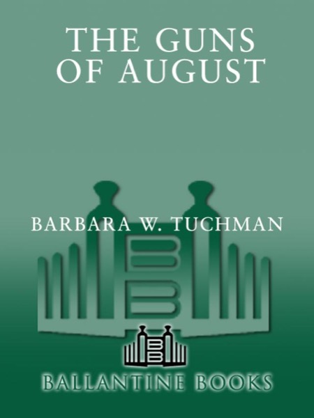 The Guns of August by Barbara W. Tuchman