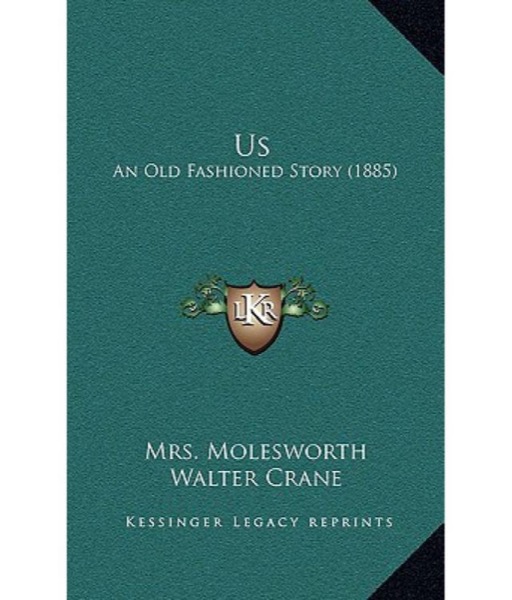 Us, An Old Fashioned Story by Mrs. Molesworth