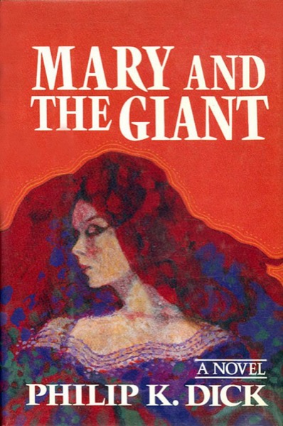 Mary and the Giant by Philip K. Dick