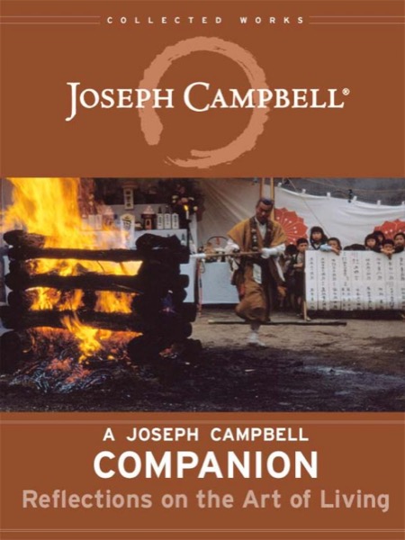 A Joseph Campbell Companion: Reflections on the Art of Living by Joseph Campbell