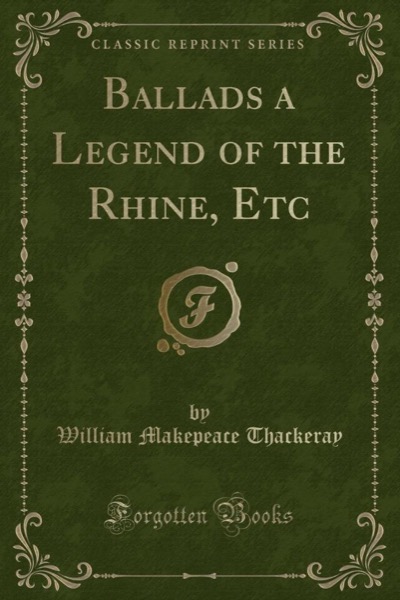 A Legend of the Rhine by William Makepeace Thackeray