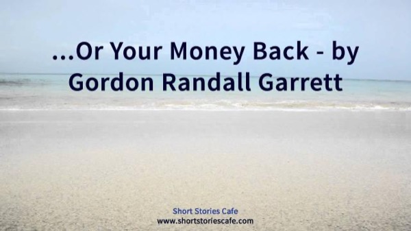 ...Or Your Money Back by Randall Garrett