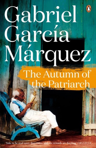 The Autumn of the Patriarch by Gabriel García Márquez