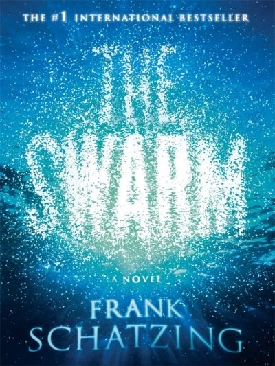 The Swarm: A Novel by Frank Schätzing