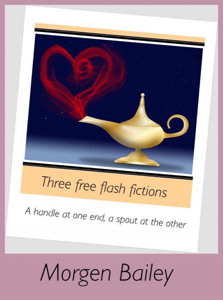 A Handle at One End, a Spout at the Other (three flash fictions) by Morgen Bailey