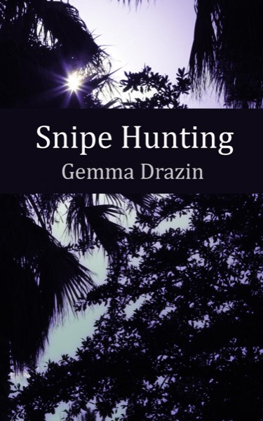 Snipe Hunting by Gemma Drazin