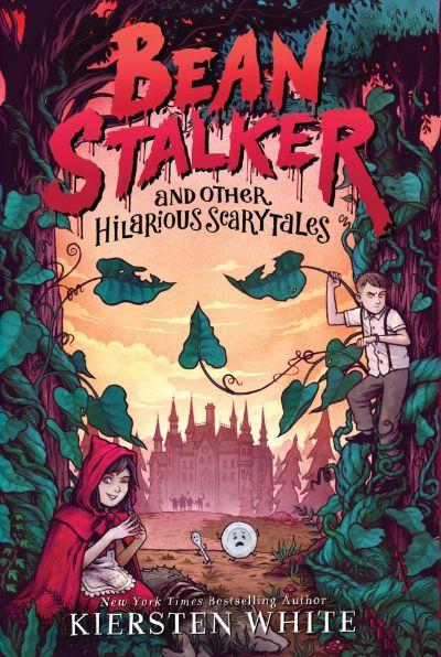 Beanstalker and Other Hilarious Scarytales by Kiersten White