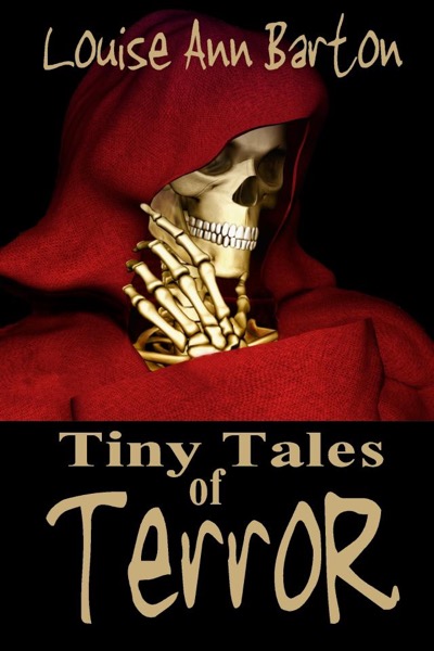 Tiny Tales of Terror by Louise Ann Barton