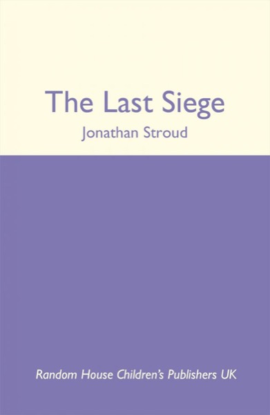 The Last Siege by Jonathan Stroud