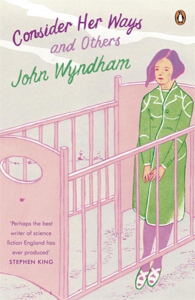 Consider Her Ways and Others by John Wyndham