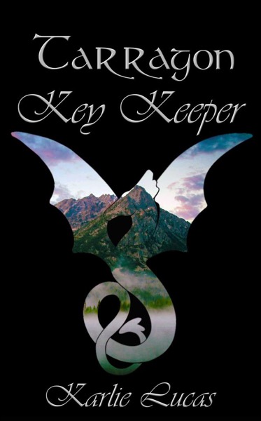 Tarragon: Key Keeper by Karlie Lucas