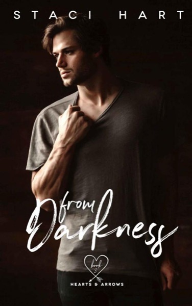 From Darkness (Hearts & Arrows Book 3) by Staci Hart