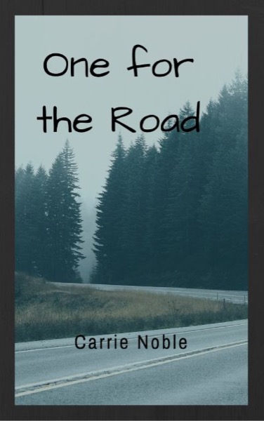 One For the Road by Carrie Noble