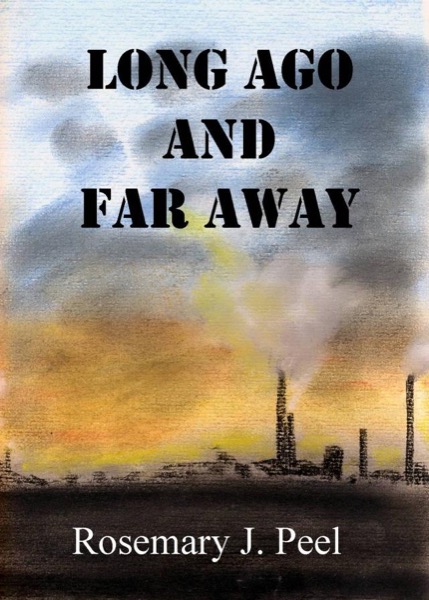 Long Ago and Far Away by Rosemary J. Peel