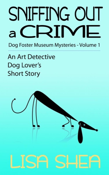 Sniffing Out a Crime - Dog Fosterer Museum Mysteries by Vincent Cleaver