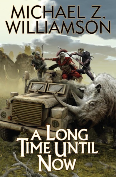 A Long Time Until Now by Michael Z. Williamson