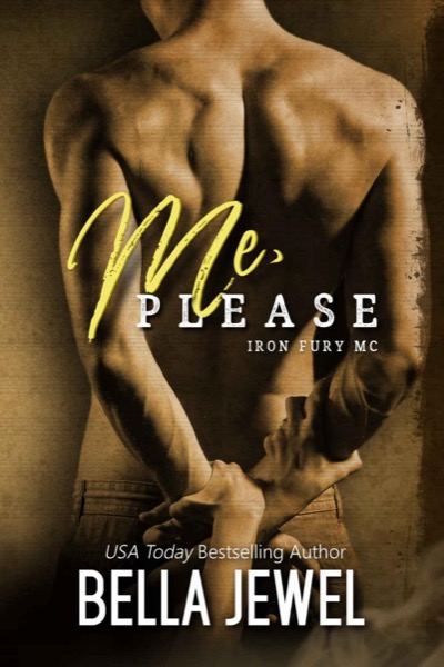 Me, please. (Iron Fury MC Book 5) by Bella Jewel