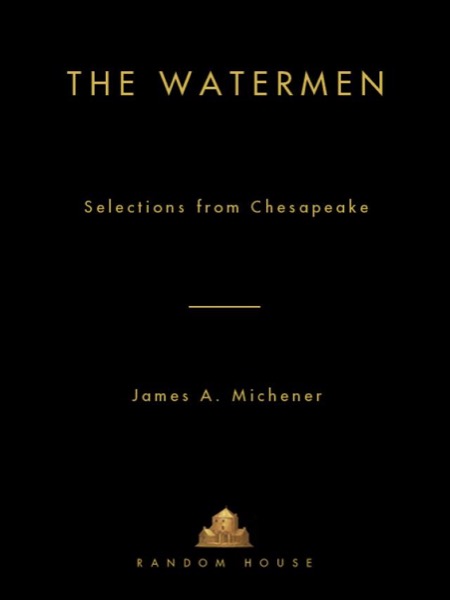 The Watermen: Selections From Chesapeake by James A. Michener