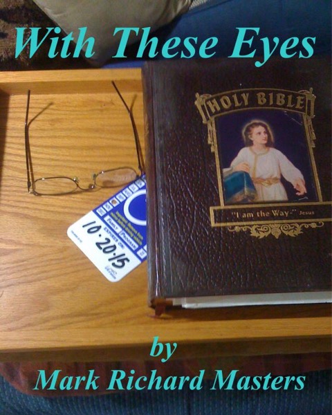 With These Eyes by Mark Richard Masters