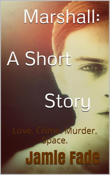 Marshall: A Short Story by Jamie Fade