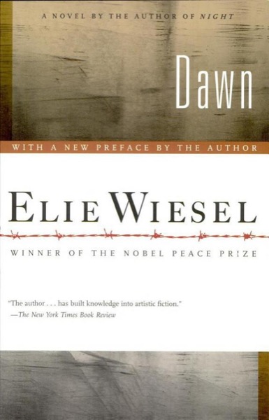 Dawn: A Novel by Elie Wiesel