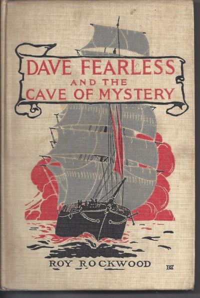 Dave Fearless and the Cave of Mystery; or, Adrift on the Pacific by Roy Rockwood