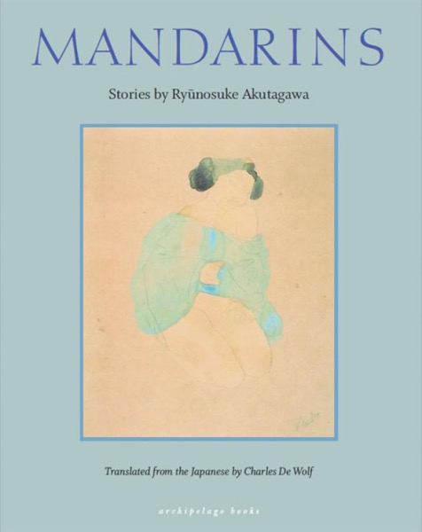 Mandarins: Stories by Ryūnosuke Akutagawa by Ryūnosuke Akutagawa