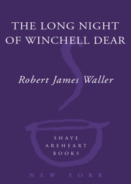 The Long Night of Winchell Dear by Robert James Waller