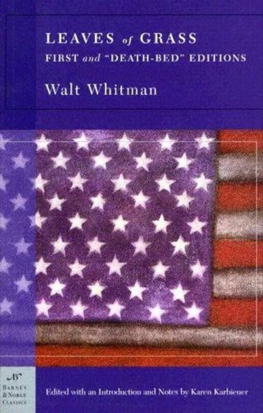 Leaves of Grass: First and  Death-Bed  Editions by Walt Whitman