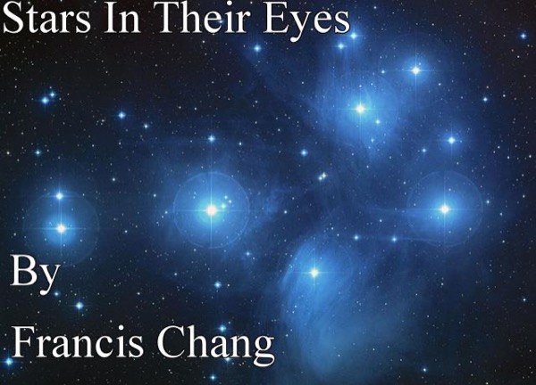 Stars in Their Eyes by Francis Chang