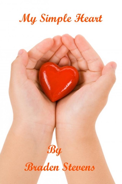 My Simple Heart by Braden Stevens