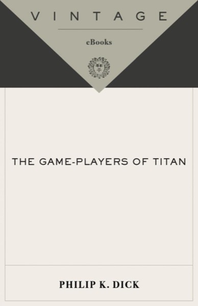 The Game-Players of Titan by Philip K. Dick