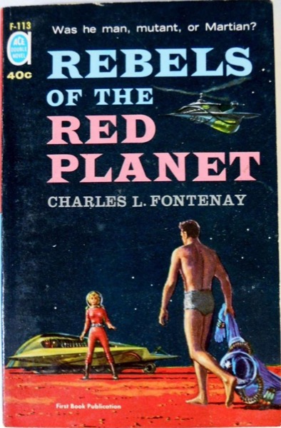 Rebels of the Red Planet by Charles L. Fontenay