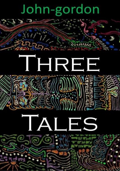 Three Tales by John Gordon