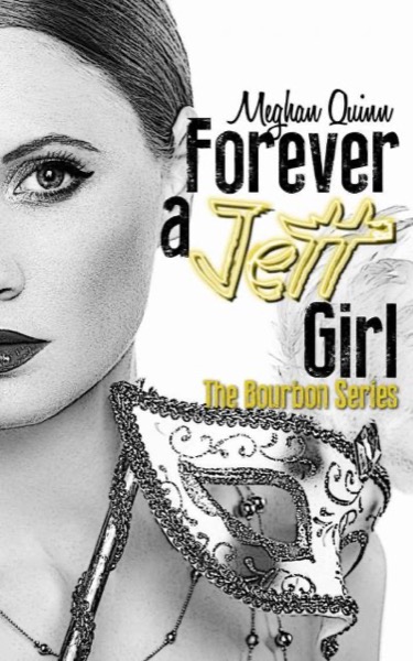 Forever a Jett Girl (Bourbon #3) by Meghan Quinn